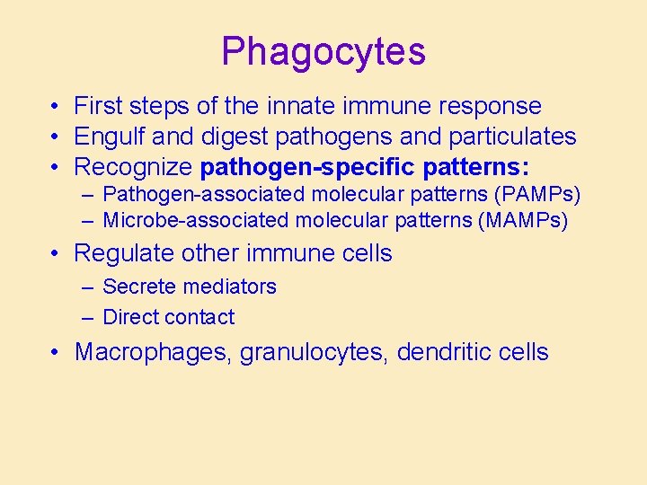 Phagocytes • First steps of the innate immune response • Engulf and digest pathogens Phagocytes • First steps of the innate immune response • Engulf and digest pathogens