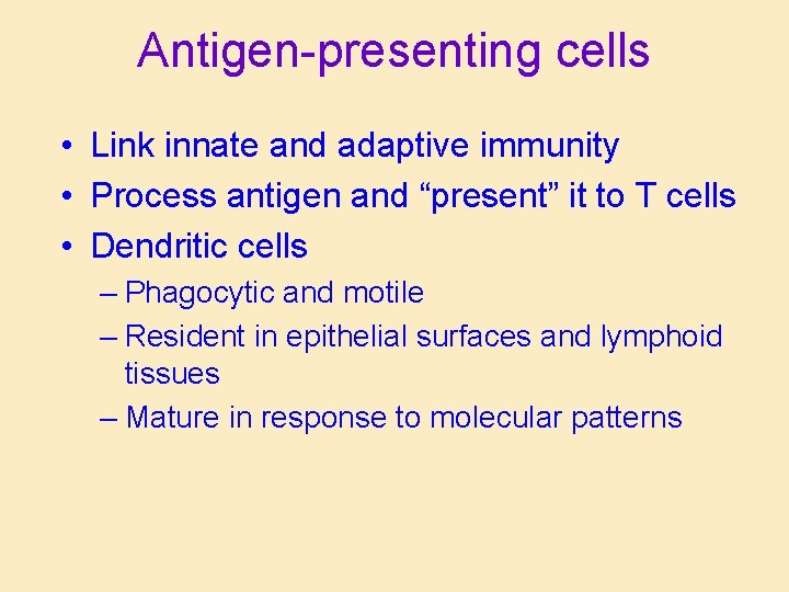 Antigen-presenting cells • Link innate and adaptive immunity • Process antigen and “present” it Antigen-presenting cells • Link innate and adaptive immunity • Process antigen and “present” it