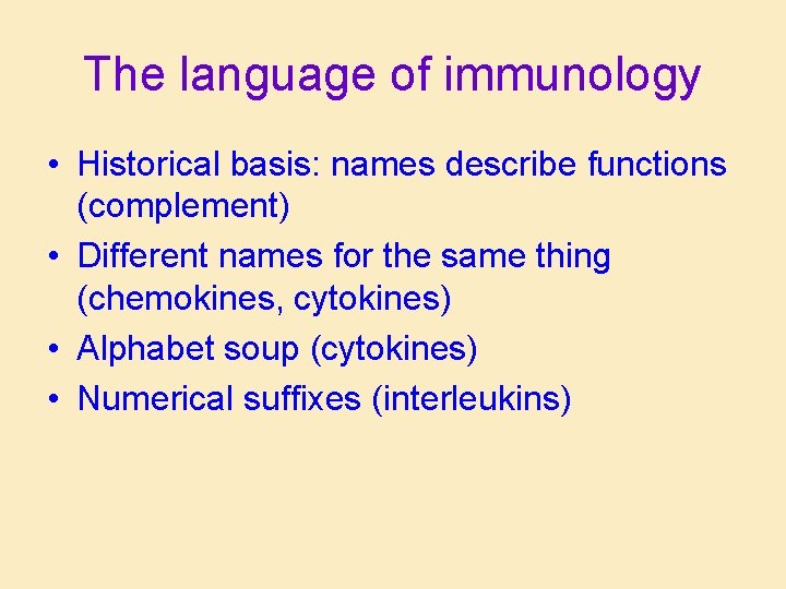 The language of immunology • Historical basis: names describe functions (complement) • Different names The language of immunology • Historical basis: names describe functions (complement) • Different names