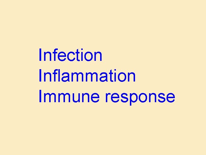 Infection Inflammation Immune response Infection Inflammation Immune response