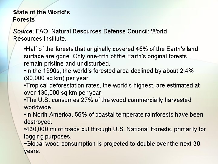 State of the World’s Forests Source: FAO; Natural Resources Defense Council; World Resources Institute.