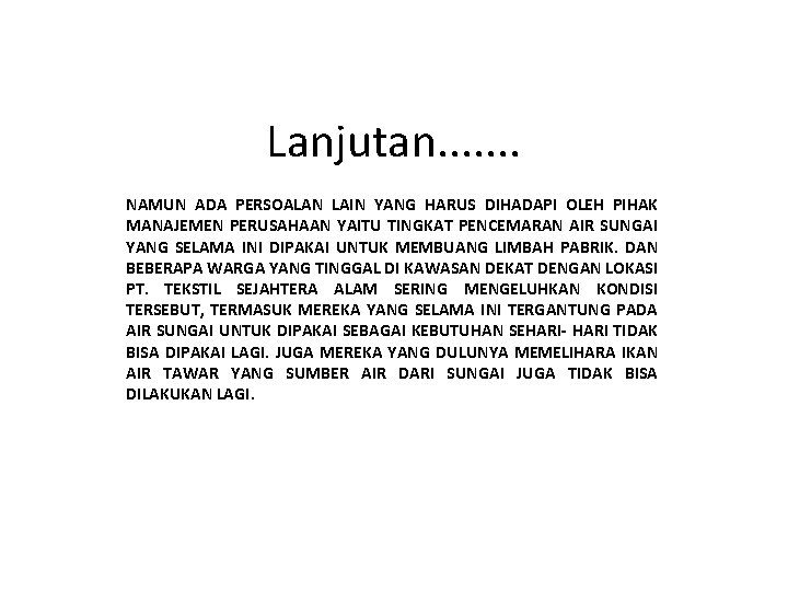 Lanjutan. . . . NAMUN ADA PERSOALAN LAIN YANG HARUS DIHADAPI OLEH PIHAK MANAJEMEN