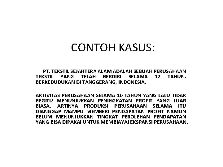  CONTOH KASUS: PT. TEKSTIL SEJAHTERA ALAM ADALAH SEBUAH PERUSAHAAN TEKSTIL YANG TELAH BERDIRI