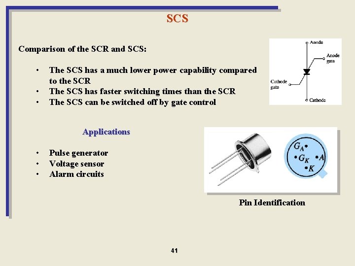 SCS Comparison of the SCR and SCS: • • • The SCS has a