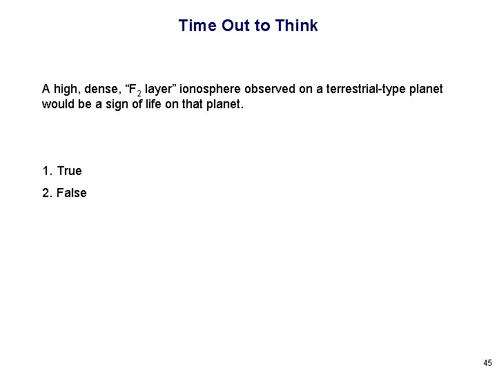 Time Out to Think A high, dense, “F 2 layer” ionosphere observed on a
