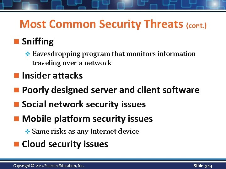 Most Common Security Threats (cont. ) n Sniffing v Eavesdropping program that monitors information