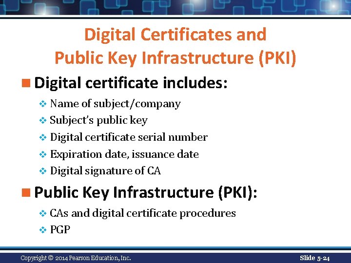 Digital Certificates and Public Key Infrastructure (PKI) n Digital certificate includes: v Name of