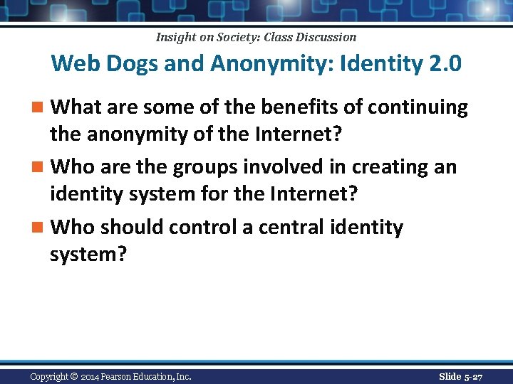 Insight on Society: Class Discussion Web Dogs and Anonymity: Identity 2. 0 n What