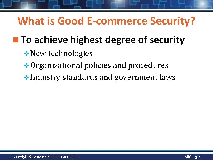 What is Good E-commerce Security? n To achieve highest degree of security v New
