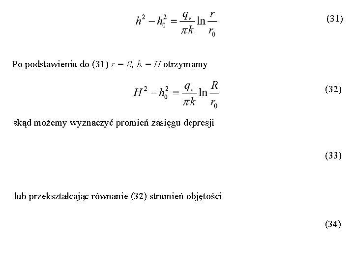 (31) Po podstawieniu do (31) r = R, h = H otrzymamy (32) skąd