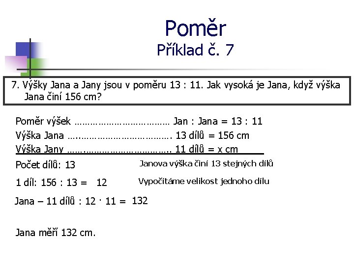 Poměr Příklad č. 7 7. Výšky Jana a Jany jsou v poměru 13 :