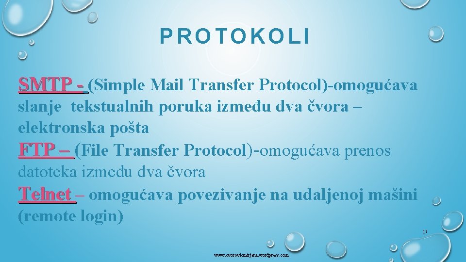PROTOKOLI SMTP - (Simple Mail Transfer Protocol)-omogućava slanje tekstualnih poruka između dva čvora –