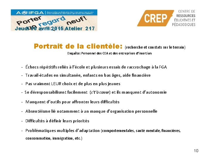 Jeudi 30 avril 2015 Atelier 217 Portrait de la clientèle: (recherche et constats sur