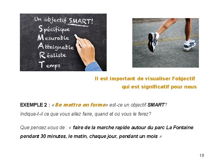 Il est important de visualiser l’objectif qui est significatif pour nous EXEMPLE 2 :