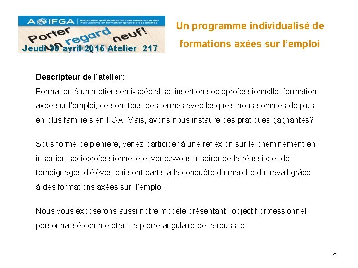 Un programme individualisé de Jeudi 30 avril 2015 Atelier 217 formations axées sur l’emploi