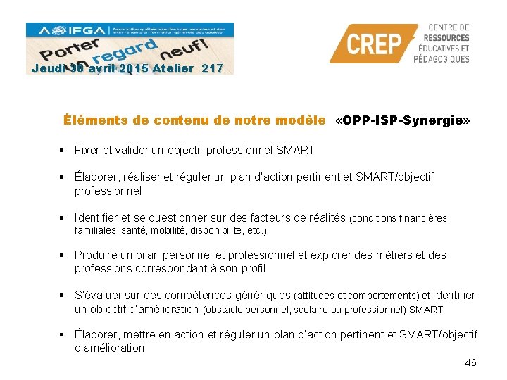 Jeudi 30 avril 2015 Atelier 217 Éléments de contenu de notre modèle «OPP-ISP-Synergie» §