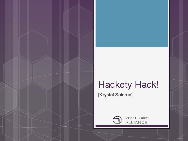 Hackety Hack! [Krystal Salerno] 