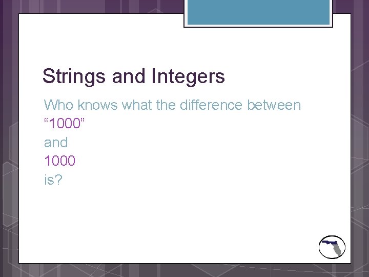 Strings and Integers Who knows what the difference between “ 1000” and 1000 is?