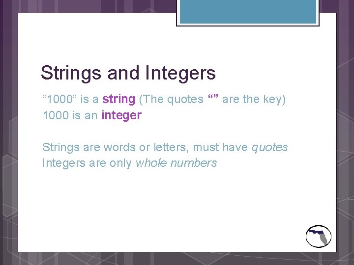 Strings and Integers “ 1000” is a string (The quotes “” are the key)