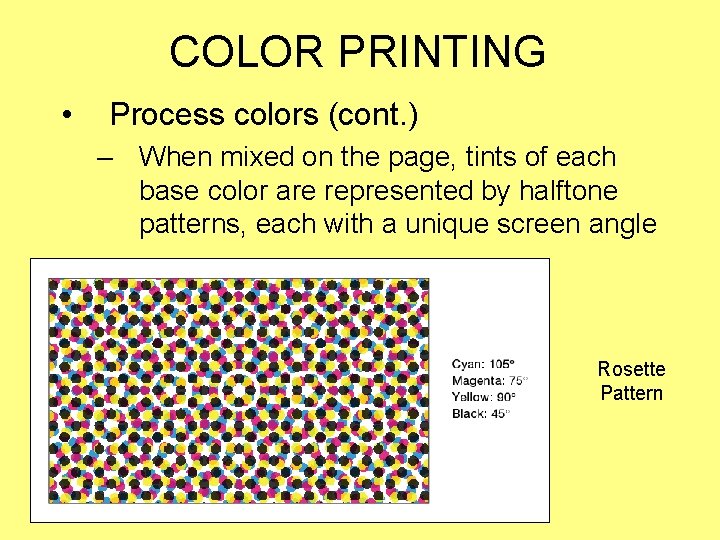 COLOR PRINTING • Process colors (cont. ) – When mixed on the page, tints