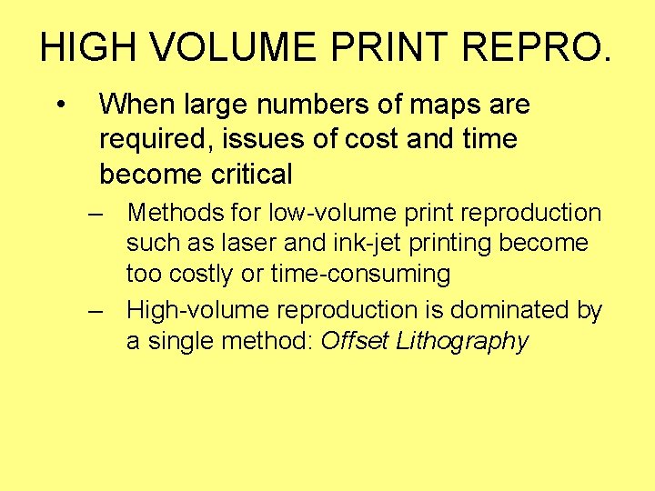 HIGH VOLUME PRINT REPRO. • When large numbers of maps are required, issues of