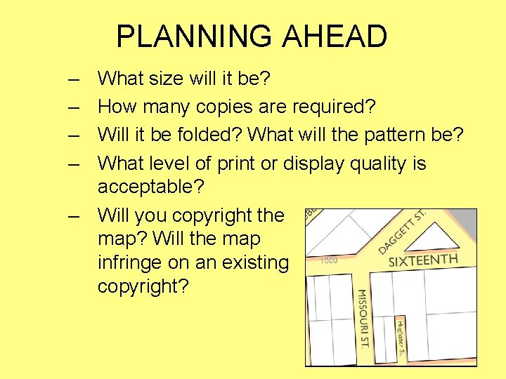 PLANNING AHEAD – – What size will it be? How many copies are required?