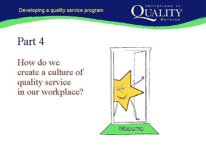 Developing a quality service program Part 4 How do we create a culture of