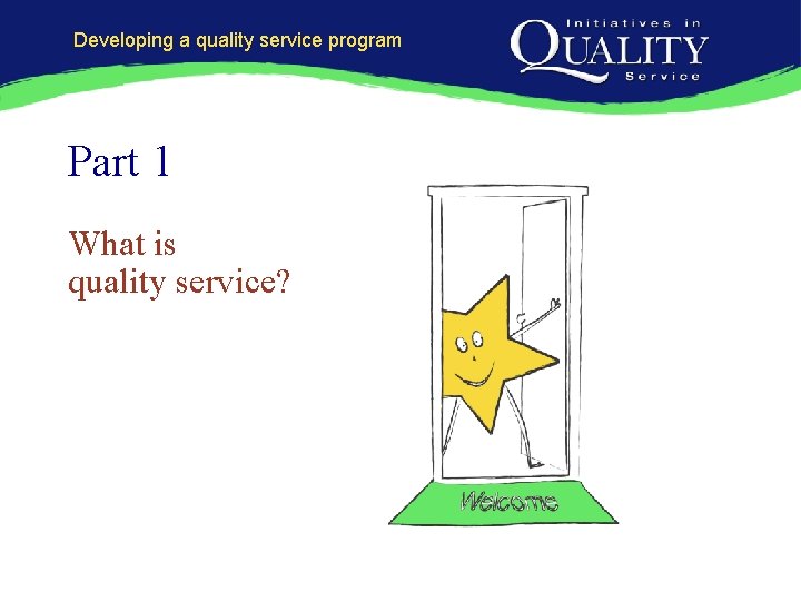 Developing a quality service program Part 1 What is quality service? 