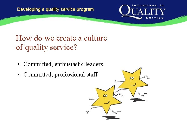 Developing a quality service program How do we create a culture of quality service?