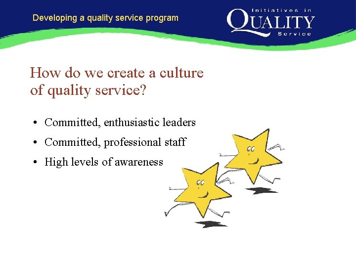 Developing a quality service program How do we create a culture of quality service?