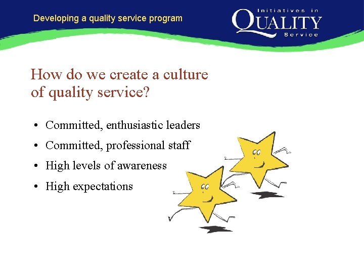 Developing a quality service program How do we create a culture of quality service?