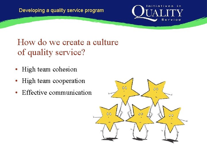 Developing a quality service program How do we create a culture of quality service?