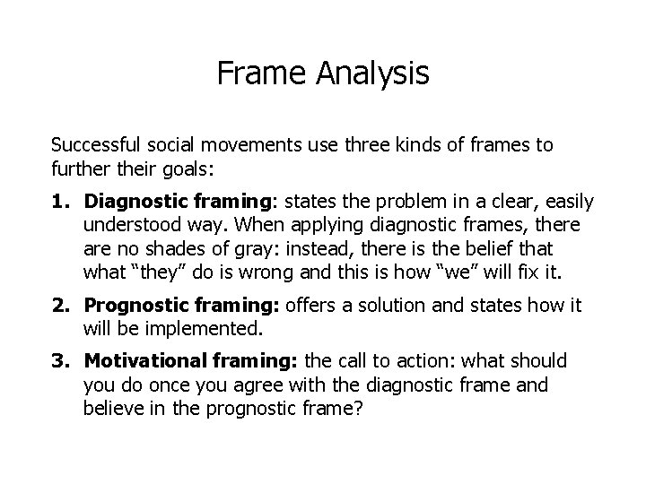 Frame Analysis Successful social movements use three kinds of frames to further their goals: