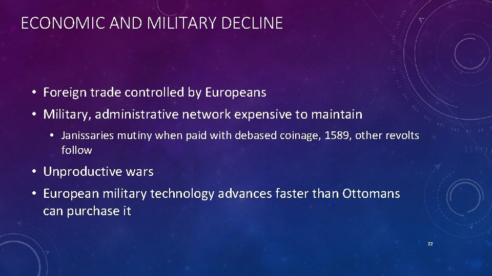 ECONOMIC AND MILITARY DECLINE • Foreign trade controlled by Europeans • Military, administrative network