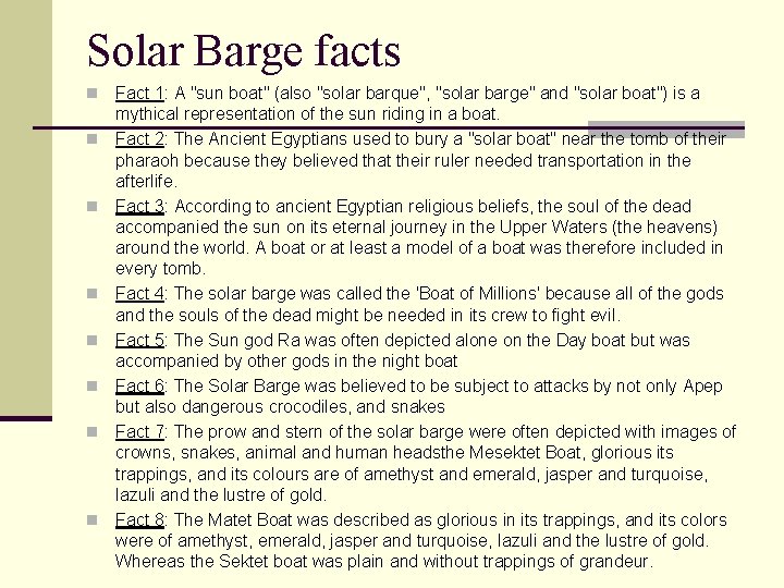 Solar Barge facts n n n n Fact 1: A "sun boat" (also "solar