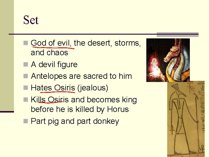 Set n God of evil, the desert, storms, and chaos n A devil figure