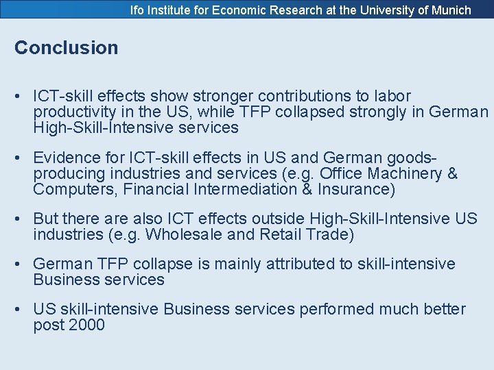 Ifo Institute for Economic Research at the University of Munich Conclusion • ICT-skill effects