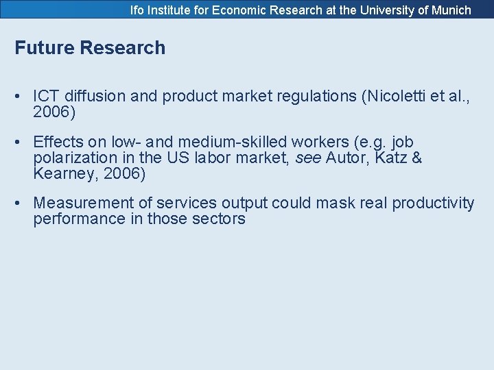 Ifo Institute for Economic Research at the University of Munich Future Research • ICT