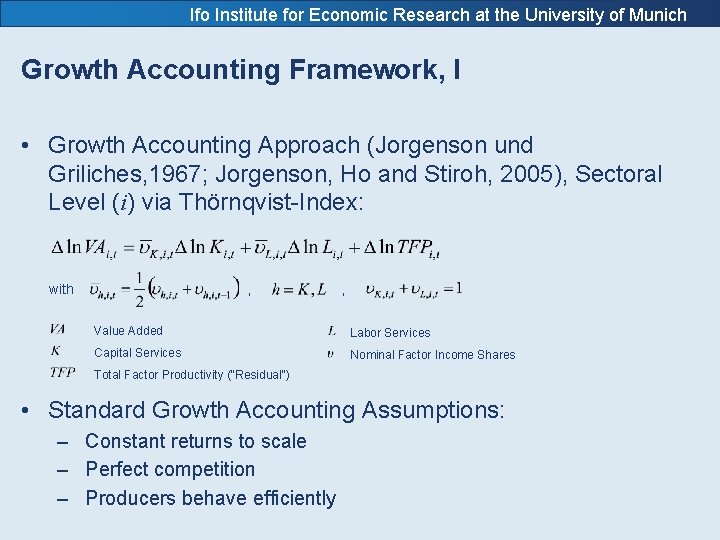 Ifo Institute for Economic Research at the University of Munich Growth Accounting Framework, I