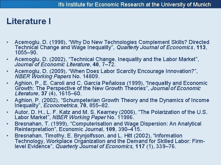 Ifo Institute for Economic Research at the University of Munich Literature I • •