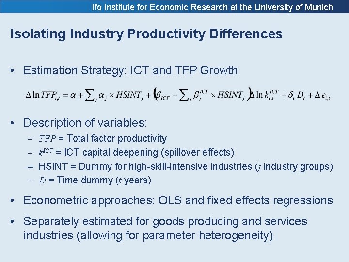 Ifo Institute for Economic Research at the University of Munich Isolating Industry Productivity Differences