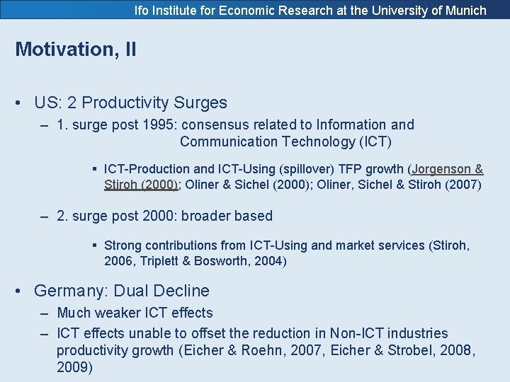 Ifo Institute for Economic Research at the University of Munich Motivation, II • US: