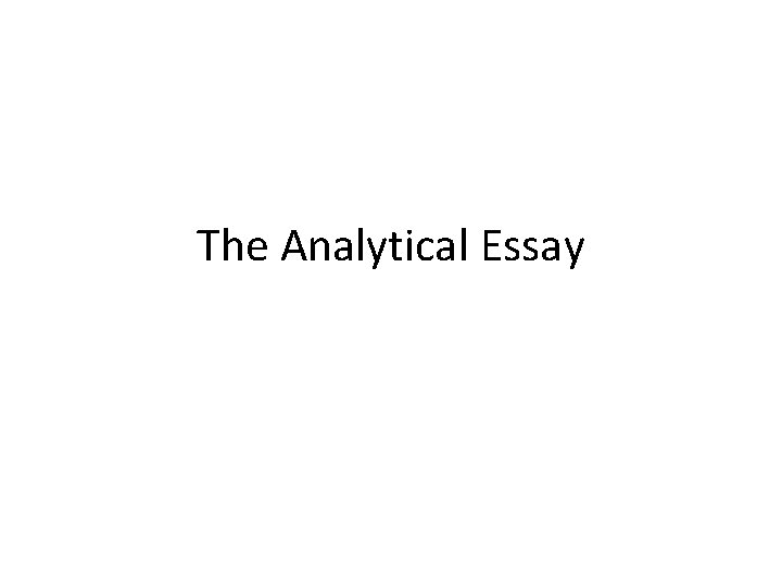 The Analytical Essay 