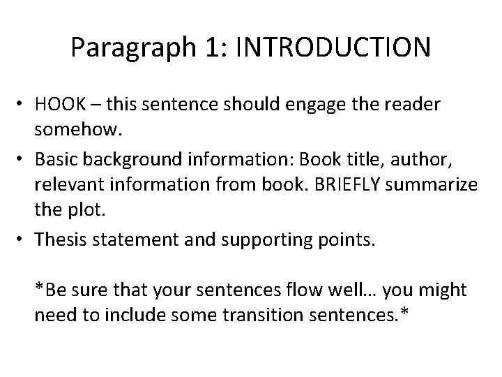 Paragraph 1: INTRODUCTION • HOOK – this sentence should engage the reader somehow. •