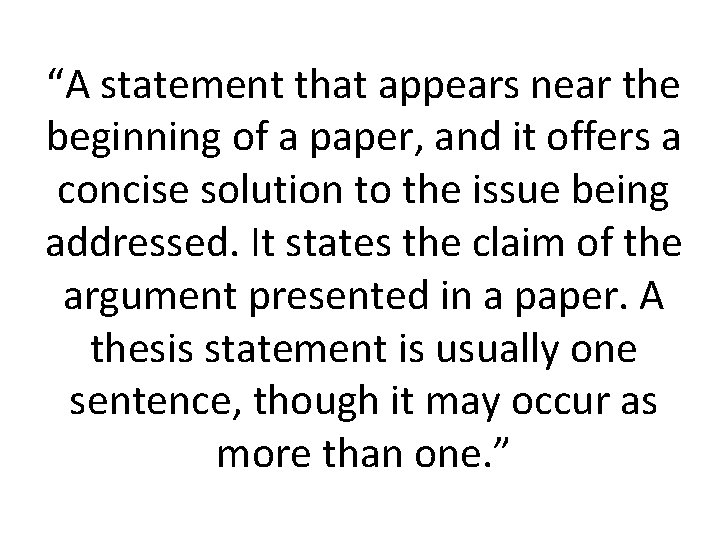 “A statement that appears near the beginning of a paper, and it offers a