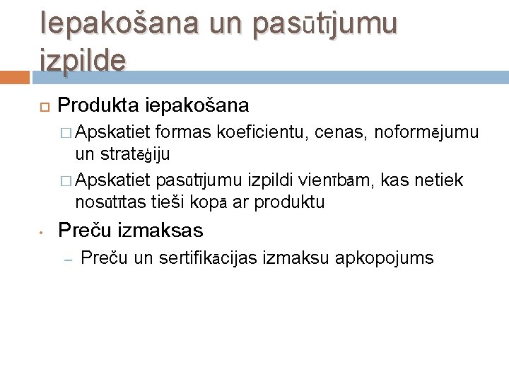 Iepakošana un pasūtījumu izpilde Produkta iepakošana � Apskatiet formas koeficientu, cenas, noformējumu un stratēģiju