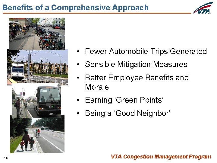 Benefits of a Comprehensive Approach • Fewer Automobile Trips Generated • Sensible Mitigation Measures