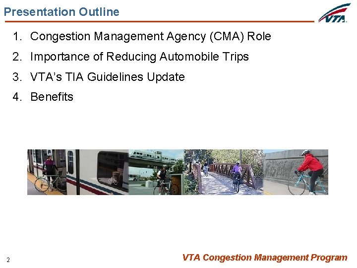 Presentation Outline 1. Congestion Management Agency (CMA) Role 2. Importance of Reducing Automobile Trips