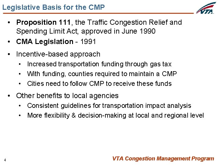 Legislative Basis for the CMP • Proposition 111, the Traffic Congestion Relief and Spending