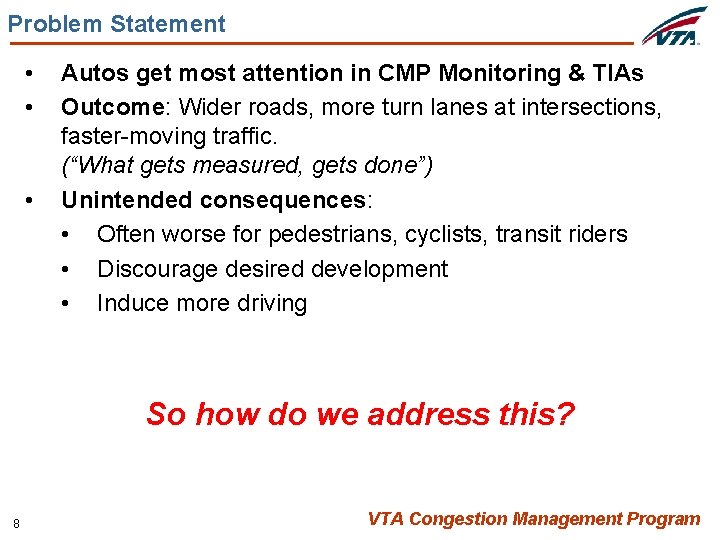 Problem Statement • • • Autos get most attention in CMP Monitoring & TIAs